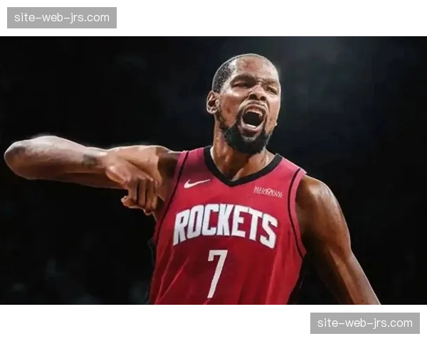 火箭杜兰特实验遇挑战，范弗利特亚当斯报销撕掉遮羞布